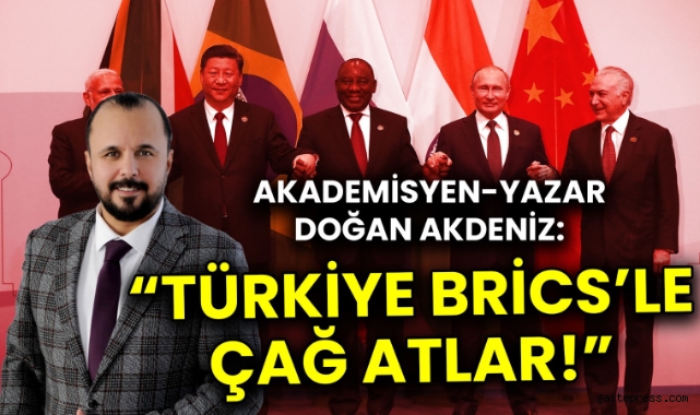 Akademisyen-Yazar Doğan Akdeniz, "Zenginlik Doğu'dan Geliyor! Türkiye BRICS Fırsatını Kaçırmamalı"