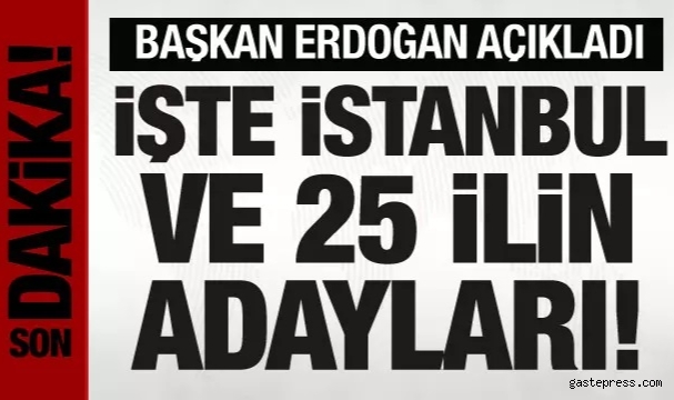 Son Dakika: Cumhurbaşkanı Erdoğan, adayları açıkladı!
