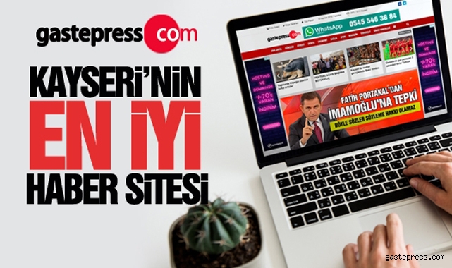 2023 yılında da Kayseri'nin en çok tercih edilen haber sitesi gastepress.com oldu!