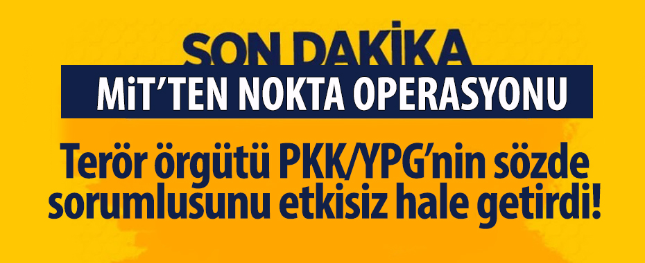 MİT, terör örgütü PKK/YPG’nin sözde sorumlusunu etkisiz hale getirdi!