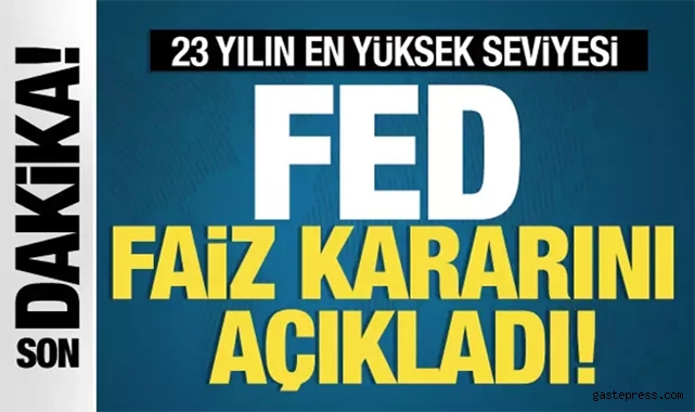 ABD Merkez Bankası (Fed) faiz kararını açıkladı!