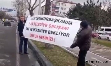 Belediye çalışanları Cumhurbaşkanından yardım istedi!