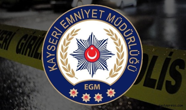 Kayseri Emniyeti göz açtırmıyor!