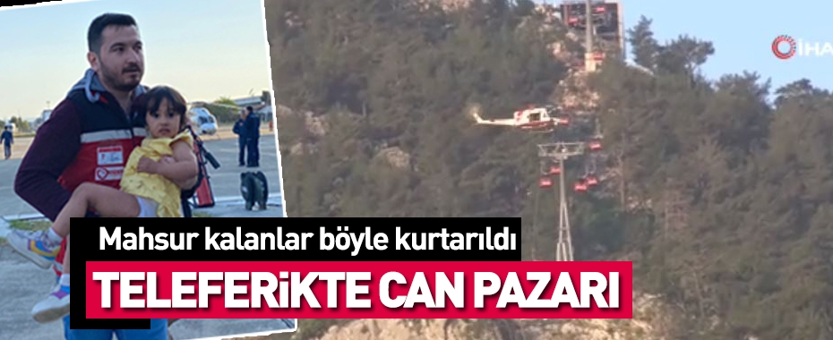 Antalya'daki teleferik kazasında 96 kişi tahliye edildi!