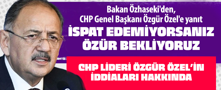 Bakan Mehmet Özhaseki'den, CHP Genel Başkanı Özgür Özel'e yanıt!