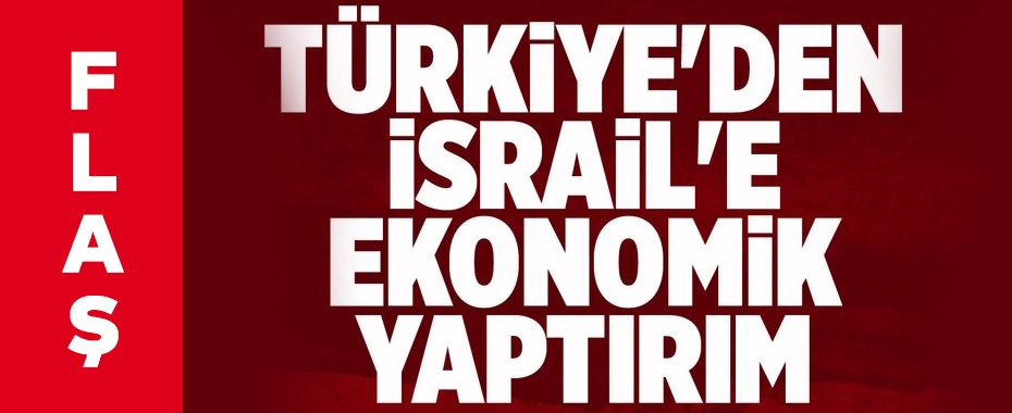 Türkiye'den İsrail'e ihracat kısıtlaması... İşte satışı yasaklanan 54 ürün grubu!