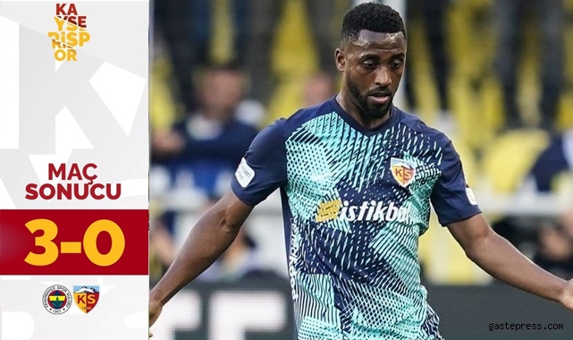 Fenerbahçe: 3 - Mondihome Kayserispor: 0