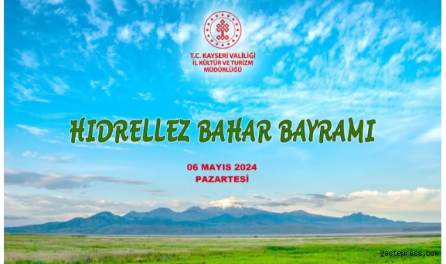 Kayseri Kültür ve Turizm İl Müdürlüğü, Geleneksel Hıdrellez Bahar Bayramı Etkinliklerine Davet Ediyor!
