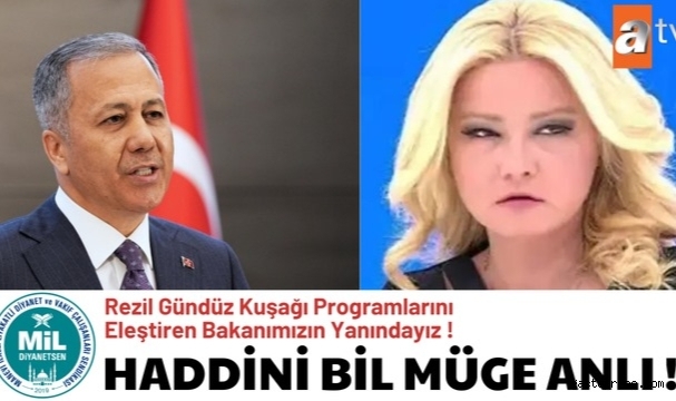 MİL DİYANET SEN Genel Başkanı Celaleddin GÜL, "Haddini Bil Müge Anlı"