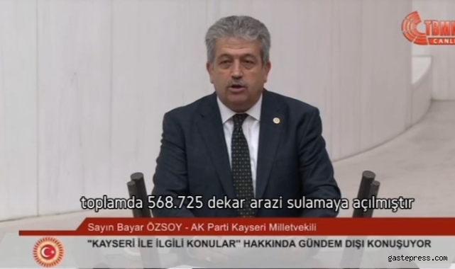 AK Parti Kayseri Milletvekili Bayar Özsoy'dan Kayseri'ye DSİ Yatırımlarıyla İlgili TBMM Konuşması!