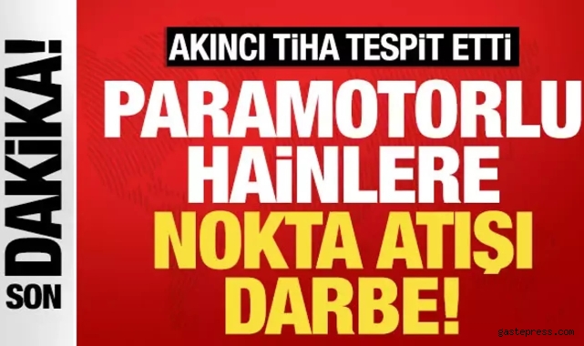 Bakan Yerlikaya duyurdu! Paramotorlu 4 hain etkisiz hale getirildi!