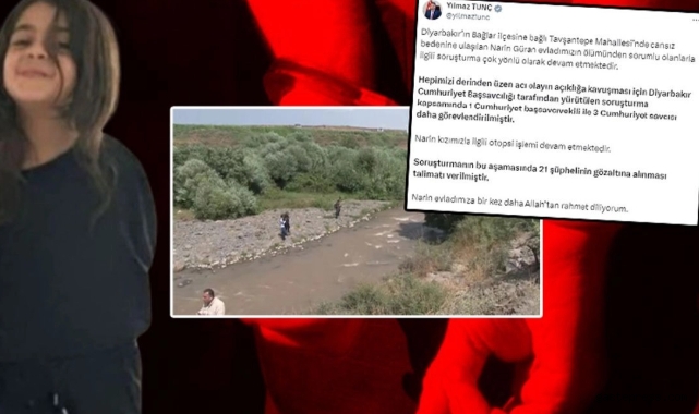 Ölü bulunan Narin olayında 21 kişi gözaltına alındı!