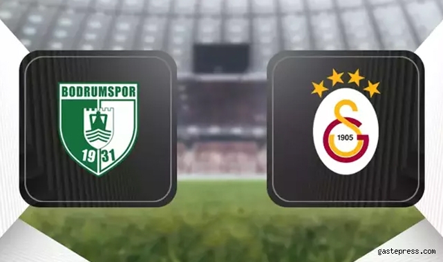 Bodrum FK-Galatasaray maçı ne zaman, saat kaçta, hangi kanalda?