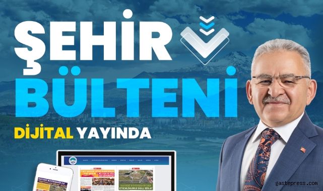 Kayseri Büyükşehir, 61’inci Şehir Bülteni'ni Dijital Ortamda Yayinladı!