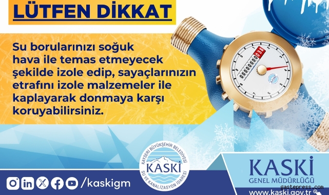 Kayseri KASKİ’den Kış Uyarısı: Su Sayaçları ve Borular Donmaya Karşı Korunmalı!