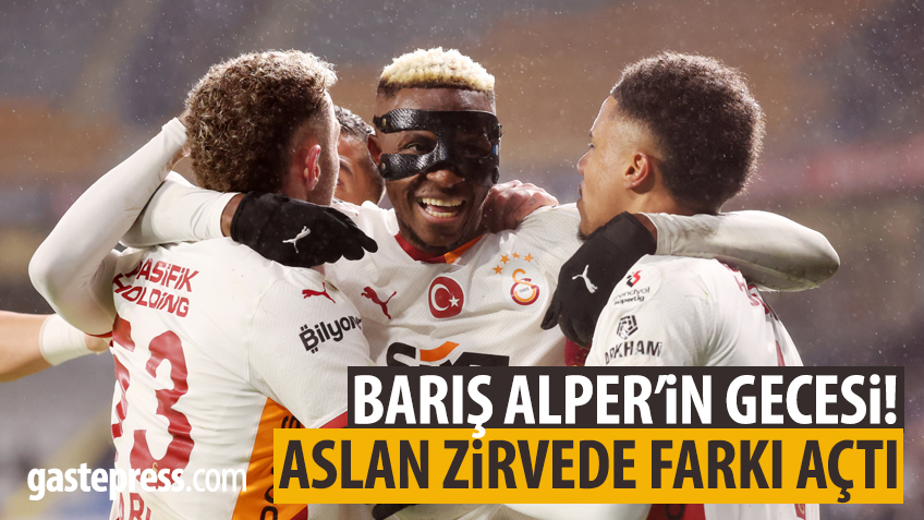 Barış Alper'in gecesi! Aslan zirvede farkı açtı!