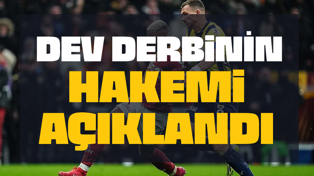 Fenerbahçe-Galatasaray derbisinin hakemi belli oldu!