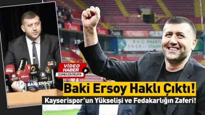 Baki Ersoy Haklı Çıktı! Kayserispor’un Yükselişi ve Fedakarlığın Zaferi!