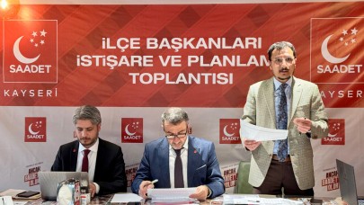 Saadet Partisi Kayseri İlçe Başkanları Toplantısı Gerçekleştirildi!
