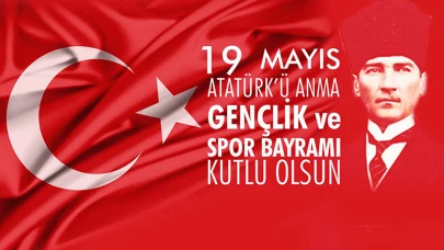 19 Mayıs Atatürk'ü Anma, Gençlik ve Spor Bayramımız kutlu olsun!