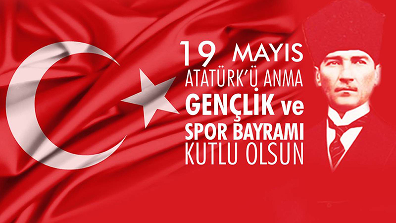 19 Mayıs Atatürk'ü Anma, Gençlik ve Spor Bayramımız kutlu olsun!
