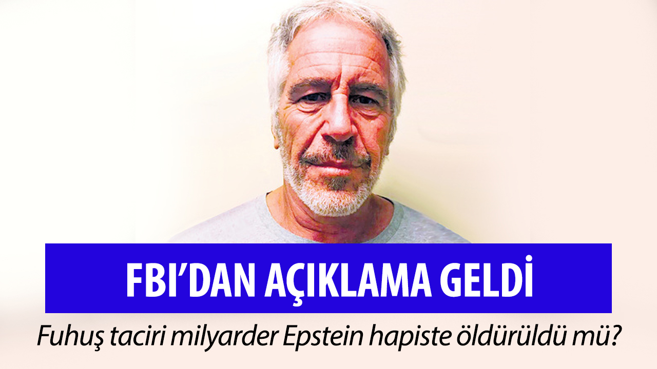 Fuhuş taciri milyardar Jeffrey Epstein hapiste öldürüldü mü?