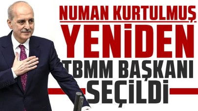 AK Parti'nin adayı Numan Kurtulmuş yeniden TBMM Başkanı seçildi!