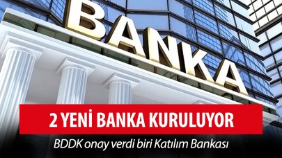 BDDK'dan onay çıktı! İki yeni banka daha kuruluyor!