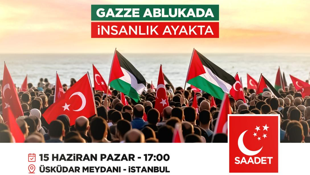 Saadet Partisi’nden Gazze İçin Büyük Miting Çağrısı!