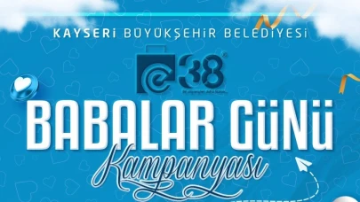 Büyükşehir’in dijital pazarı e 38’den Babalar Günü kampanyası!
