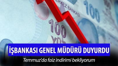 İş Bankası Genel Müdürü Aran: 'Temmuz'da faiz indirimi bekliyorum'