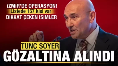 İzmir'de operasyon! Tunç Soyer gözaltına alındı!