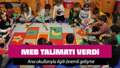 MEB talimatı verdi! Ana okullarıyla ilgili önemli gelişme ilk olacak!