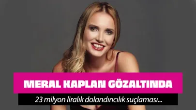 Ünlü oyuncu Meral Kaplan gözaltına alındı!