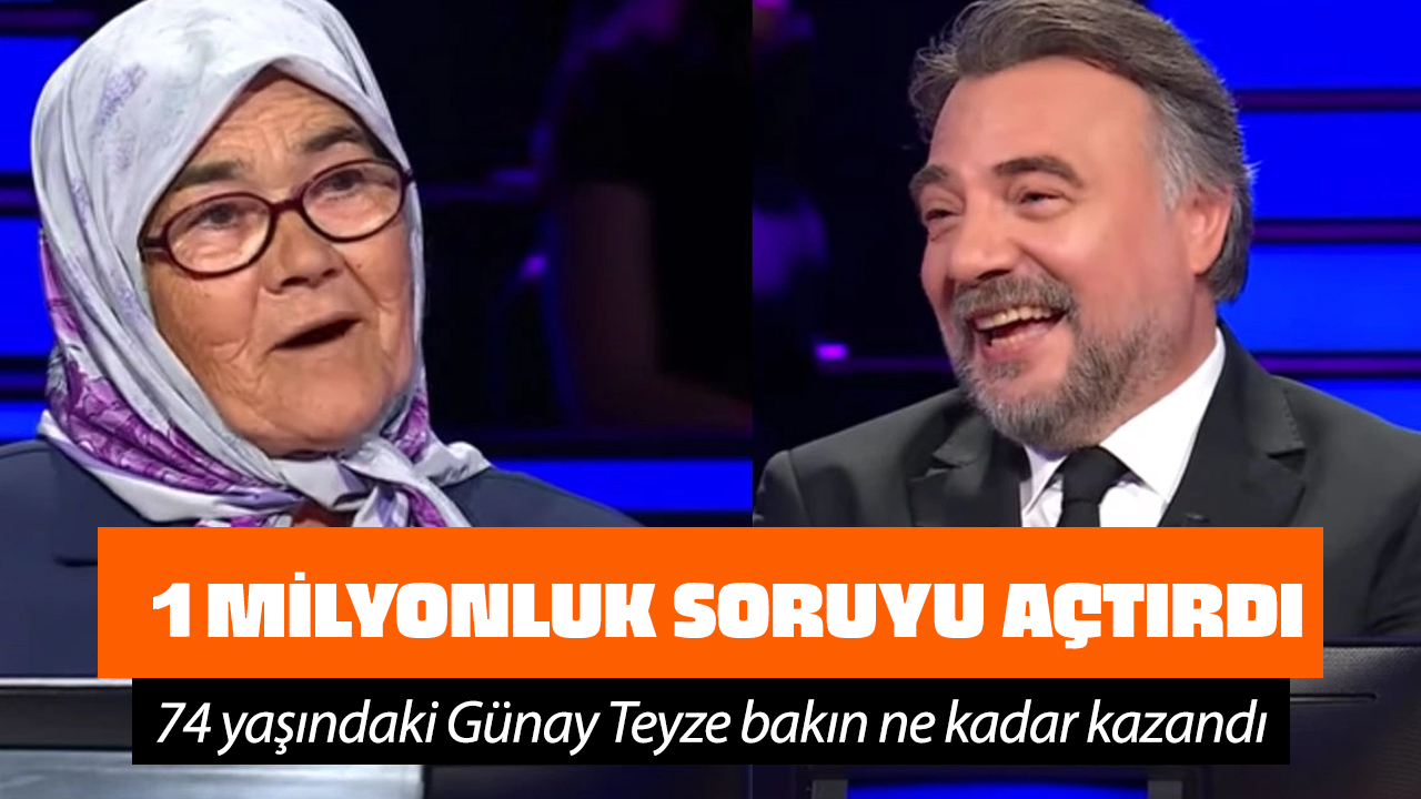 1 milyonluk soruyu açtıran 74 yaşındaki Günay Teyze bakın ne kadar kazandı!