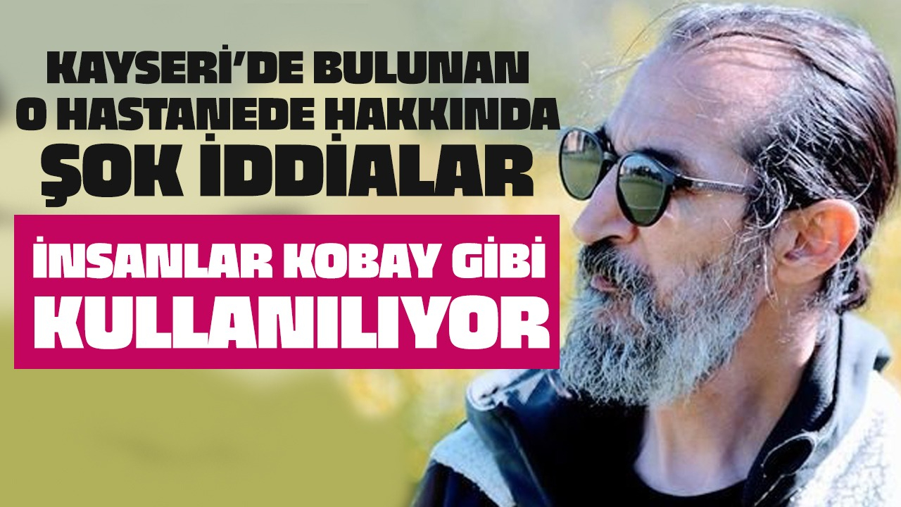 Kayseri’de Şok İddia: İnsanlar Kobay Gibi Kullanılıyor! Peki Hangi Hastane?