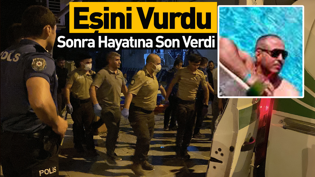 Eşini tabancayla öldüren koca, aynı silahla intihar etti!