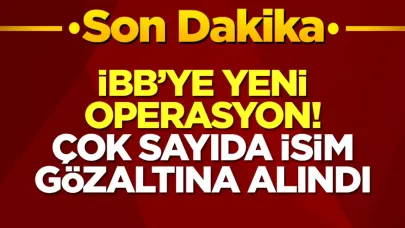 İBB’ye Yeni Dalga Operasyon! İhale Yolsuzluğu İddiasıyla 14 Gözaltı Kararı: Dikkat Çeken İsim