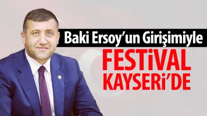 Baki Ersoy’un Girişimiyle Festival Kayseri’de!