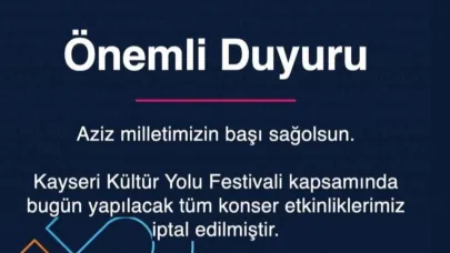Kültür Yolu Festivali'nde bugünkü konser etkinlikleri iptal edildi!
