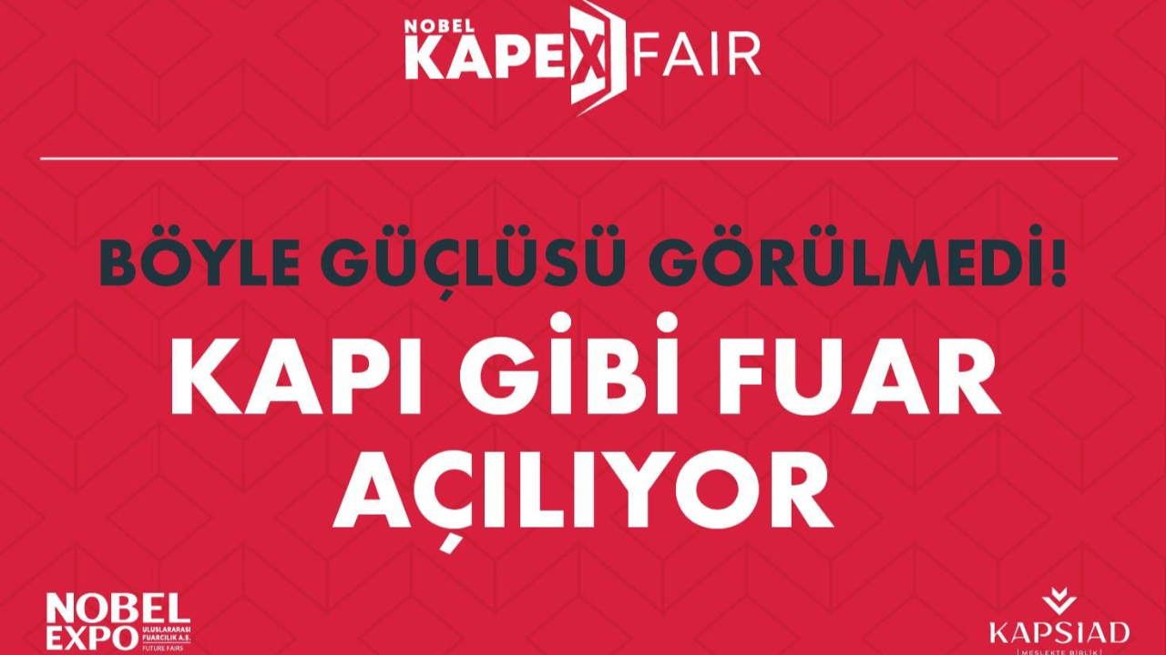 KAPEX 2025 Kapı Fuarı Yarın Başlıyor
