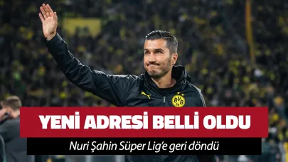 Nuri Şahin'in yeni adresi resmen belli oldu!