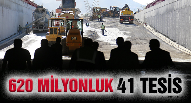 620 MİLYONLUK 41 TESİS