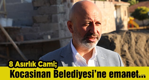 8 Asırlık Cami, Kocasinan Belediyesi’ne emanet