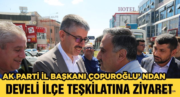 Adalet ve Kalkınma Partisi Kayseri İl Başkanı Çopuroğlu Develi’yi ziyaret etti.