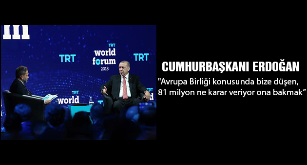 "Avrupa Birliği konusunda bize düşen, 81 milyon ne karar veriyor ona bakmak”