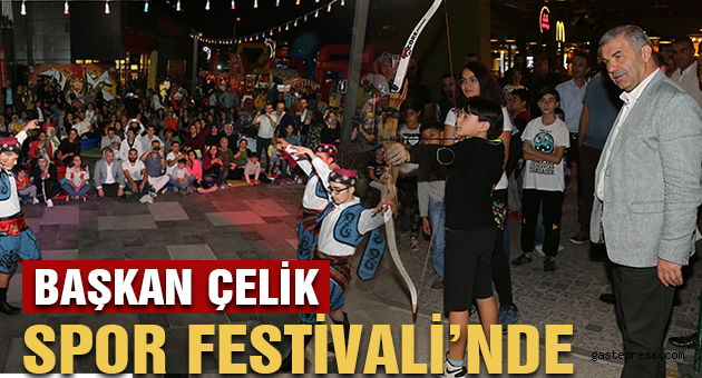 BAŞKAN ÇELİK SPOR FESTİVALİ’NDE