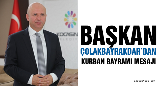 ÇOLAKBAYRAKDAR’DAN           BAYRAMI MESAJI