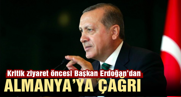 Başkan Erdoğan'dan Almanya'ya çağrı