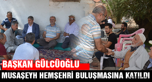 Başkan Gülcüoğlu Musaşeyh Hemşehri Buluşmasıa Katıldı